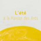 L'été à la Maison des Arts